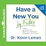 Have a New You by Friday: How to Accept Yourself, Boost Your Confidence & Change Your Life in 5 Days