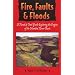 Fire, Faults & Floods: A Road & Trail Guide Exploring the Origins of the Columbia River Basin (Northwest Naturalist Book)