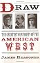 Draw: The Greatest Gunfighters of the American West