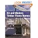 Kit and Modern Timber Frame Homes: A Complete Guide