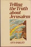 Telling the truth about Jerusalem : a collection of essays and poems