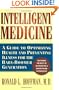 Intelligent Medicine : A Guide to Optimizing Health and Preventing Illness for the Baby-Boomer Generation