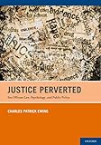 Justice perverted : sex offender law, psychology and public policy