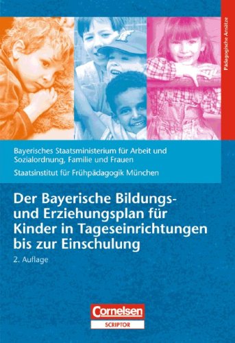 Der Bayerische Bildungs- und Erziehungsplan f�r Kinder in Tageseinrichtungen bis zur Einschulung