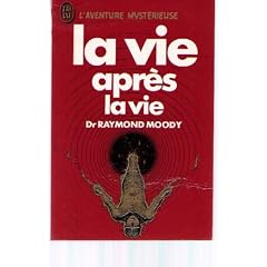 La vie apr�s la vie : enquete a propos d'un phenomene, la survie de la conscience apr�s la mort du c
