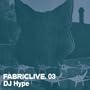 FabricLive 3: DJ Hype