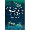 The Twice Lost (The Lost Voices Trilogy)
