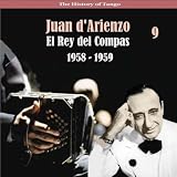 Juan d'Arienzo & His Orchestra The History of Tango / El Rey del Compas / Recordings 1958 - 1959, Vol. 9