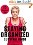 The Staying Organized Survival Guide: Organizing Your Home & Getting Rid Of Clutter In Just 15 Minutes A Day (Home Organization Books)