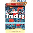 Quantitative Trading: How to Build Your Own Algorithmic Trading Business (Wiley Trading) by Ernie Chan