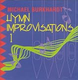 Michael Burkhardt Hymn Improvisations, 1