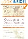 Goddesses in Older Women: Archetypes in Women over Fifty
