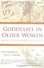 Goddesses in Older Women: Archetypes in Women Over Fifty