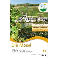 Die Mosel: Erlebniswanderungen zwischen Eifel und Hunsr�ck