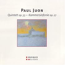 Paul Juon: Quintett Op. 33; Kammersinfonie Op. 27