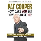 pat cooper how dare you say how dare me an autobiography of a life in comedy