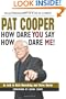 Pat Cooper How Dare You Say How Dare Me!