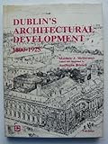 Dublin's architectural development 1800-1925