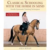 Classical Schooling with the Horse in Mind: Gentle Gymnastic Training Techniques