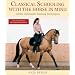 Classical Schooling with the Horse in Mind: Gentle Gymnastic Training Techniques