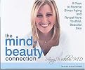 The Mind-Beauty Connection (9 Days to Reverse Stress Aging and Reveal More Youthful, Beautiful Skin) (Unabridged) (Compact Disc)