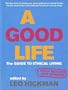 A Good Life: The Guide to Ethical Living (Eden Project Books)