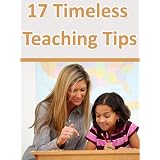 17 Timeless Teaching Tips (Timeless Teaching Tips for Teachers) ~ Emma Costelloe