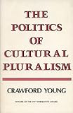 The politics of cultural pluralism
