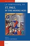 A companion to St. Paul in the Middle Ages