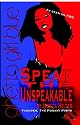 Speak The Unspeakable