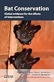 Bat conservation : global evidence for the effects of interventions