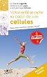 Votre sant� se cache au coeur de vos cellules : D�couvrez la Nutrition Cellulaire Active