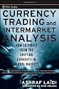 Currency Trading and Intermarket Analysis: How to Profit from the Shifting Currents in Global Markets (Wiley Trading)