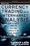 Currency Trading and Intermarket Analysis: How to Profit from the Shifting Currents in Global Markets (Wiley Trading)