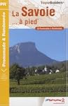 La Savoie � pied : 22 Promenades et r...