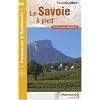 La Savoie � pied : 22 Promenades et randonn�es