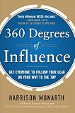 360 Degrees of Influence: Get Everyone to Follow Your Lead on Your Way to the Top