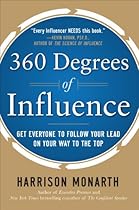 360 Degrees of Influence: Get Everyone to Follow Your Lead on Your Way to the Top