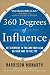 360 Degrees of Influence: Get Everyone to Follow Your Lead on Your Way to the Top