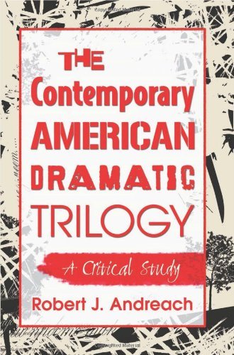 The Contemporary American Dramatic Trilogy: A Critical Study