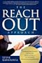 The Reach Out Approach: A Communication Process for Initiating, Developing & Leveraging Mutually Rewarding Relationships