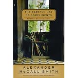 The Careful Use of Compliments: An Isabel Dalhousie Novel