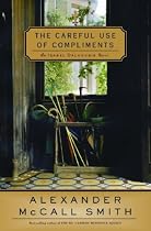 The Careful Use of Compliments: An Isabel Dalhousie Novel
