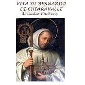 Vita di Bernardo di Chiaravalle | [Giulio Barberis]