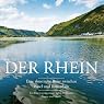 H&ouml;rbuch Der Rhein: Eine akustische Reise zwischen Basel und Rotterdam