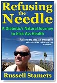 Refusing The Needle: A Diabetic's Natural Journey To Kick-Ass Health: A Diabetes Alternative Treatment Handbook