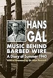 Music behind barbed wire : a diary of summer 1940