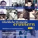 Gl&uuml;ckliche Momente erinnern: Meditationen zur biographischen Arbeit 1