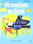 Wir musizieren am Klavier 3