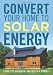 Convert Your Home to Solar Energy